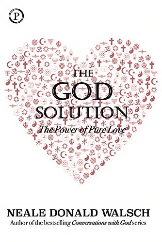 The God Solution: The Power of Pure Love